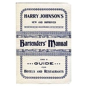 Harry Johnson: Harry Johnson's Bartenders Manual